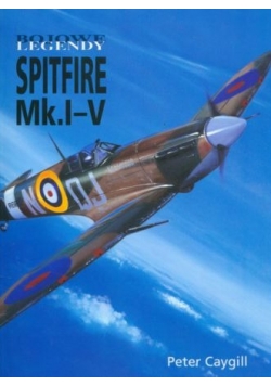 Bojowe legendy Spitfire Mk. I-V