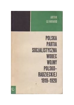 Polska partia socjalistyczna wobec wojny polsko-radzieckiej 1919 - 1920
