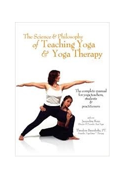 The Science & Philosophy of Teaching Yoga & Yoga Therapy