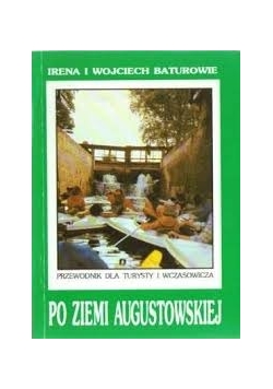 Przewodnik dla turysty i wczasowicza po ziemi augustowskiej