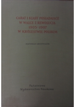 Carat i klasy posiadające w walce z rewolucją 1905-1907 w królestwie Polskim