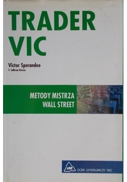 Trader VIC. Metody Mistrza Wall Street