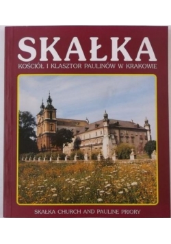 Skałka. Kościół i Klasztor Paulinów w Krakowie