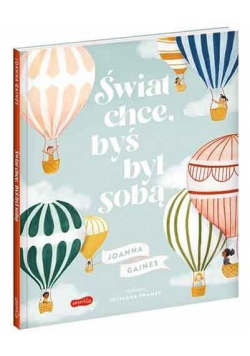 Świat chce, byś był sobą