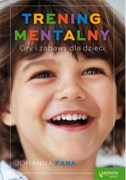 Trening mentalny. Gry i zabawy dla dzieci