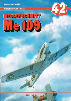 Monografie lotnicze 42. Messerschmitt Me 109 cz.1