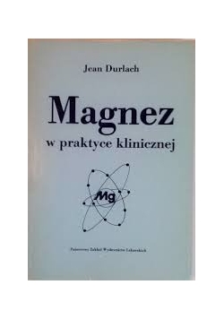 Magnez w praktyce klinicznej