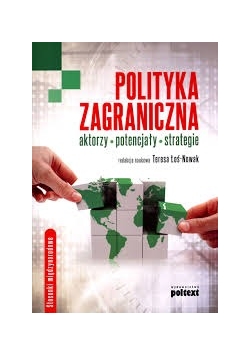 Polityka zagraniczna aktorzy potencjały strategie