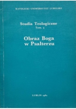 Studia teologiczne Tom 3 - Obraz Boga w Psałterzu