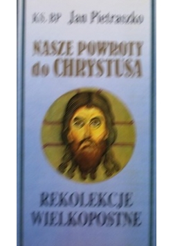 Nasze powroty Do Chrystusa