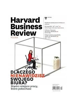 Harvard Business Review. Dlaczego nienawidzisz swojego biura? nr 2