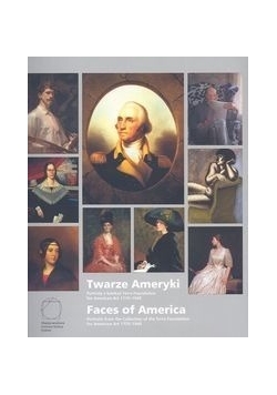 Twarze Ameryki Portrety z kolekcji Terra Foundation for American Art 1770 1940