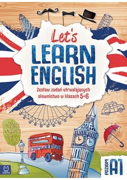 Let's learn English Zestaw zadań utrwalających słownictwo w klasie 5-8