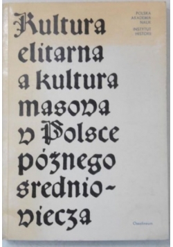 Kultura elitarna a kultura masowa późnego średniowiecza