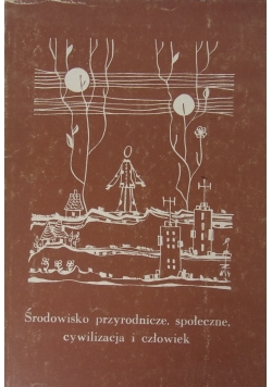 Środowisko przyrodnicze ,społeczne ,cywilizacja i człowiek