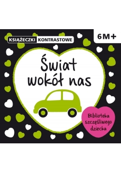 Książeczki kontrastowe. Świat wokół nas.