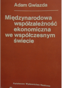Międzynarodowa współzależność ekonomiczna we współczesnym świecie
