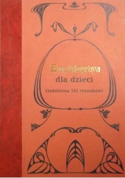 Encyklopedya dla dzieci, reprint z 1891 r.