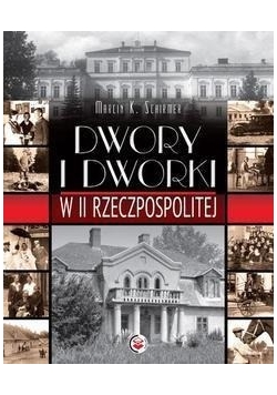 Dwory i dworki w II Rzeczypospolitej