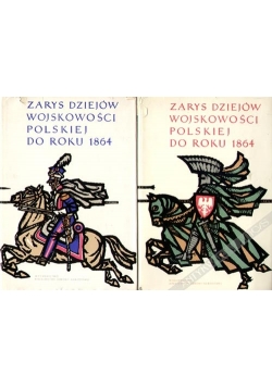 Zarys Dziejów Wojskowości Polskiej Do Roku 1864 2 t