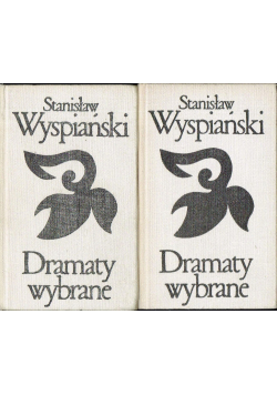 Stanisław Wyspiański dramaty wybrane tom I i II