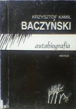 Baczyński Autobiografia wiersze