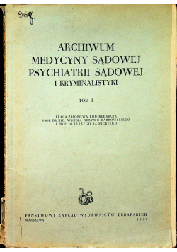 Archiwum medycyny sądowej psychiatrii sądowej i kryminalistyki tom II