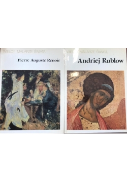 Wielcy Malarze Świata.Pierre Auguste Renoir/Andriej Rublow