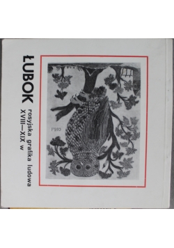 Łubok Rosyjska grafika ludowa XVIII - XIX w