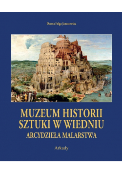 Muzeum historii sztuki w Wiedniu Arcydzieła malarstwa