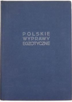 Polskie wyprawy egzotyczne, Tom II