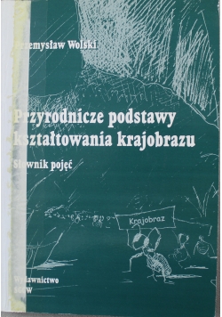 Przyrodnicze podstawy kształtowania krajobrazu