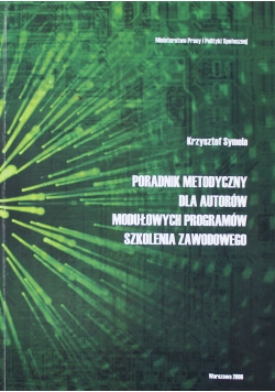 Poradnik metodyczny dla autorów modułowych programów szkolenia zawodowego