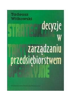 Decyzje w zarządzaniu przedsiębiorstwem