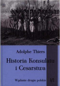 Historia Konsulatu i Cesarstwa Tom 1 cz.2