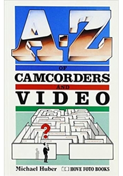 A Z of Camcorders and Video