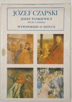 Józef Pankiewicz. Życie i dzieło. Wypowiedzi o sztuce, Reprint z 1936 r.