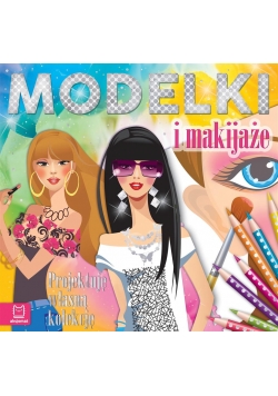 Modelki i makijaże - projektuję własną kolekcję