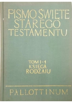 Pismo Święte Starego Testamentu Tom I część I Księga Rodzaju
