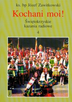 Kochani moi Świętokrzyskie kazania radiowe 4