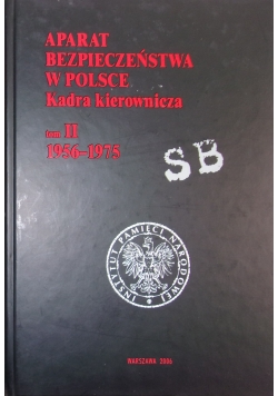 Aparat Bezpieczeństwa W Polsce. Kadra Kierownicza, tom II