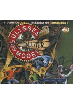 Ulysses Moore Audiobook 3 Dom luster