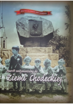 Powrót sentymentalny do Ziemi Chodeckiej
