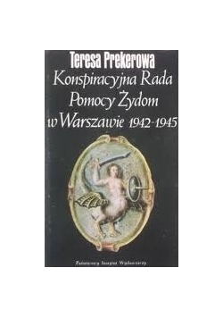 Konspiracyjna Rada Pomocy Żydom w Warszawie 1942 - 1945