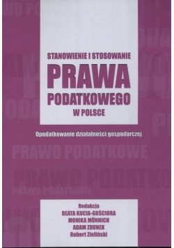 Stanowienie i stosowanie prawa podatkowego w Polsce