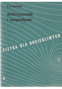 Fizyka dla dociekliwych 4. Elektryczność i magnetyzm