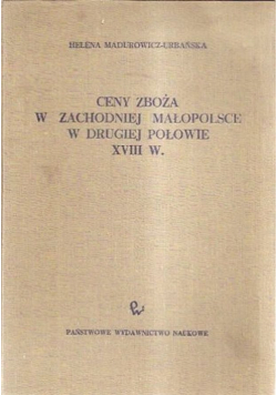 Ceny zboża w Zachodniej Małopolsce w drugiej połowie  XVIII