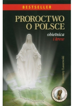 Proroctwo o Polsce Obietnica i krew