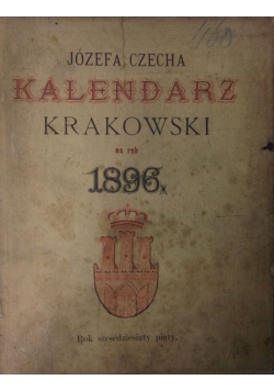 Józefa Czecha Kalendarz Krakowski na rok