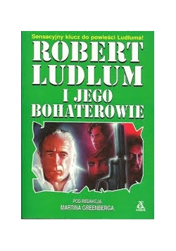 Robert Ludlum i jego bohaterowie